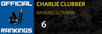 CHARLIE CLUBBER RANKING SLOVAKIA