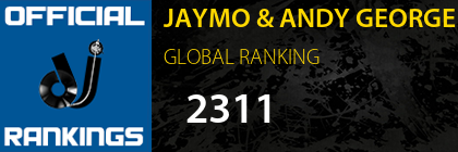 JAYMO & ANDY GEORGE GLOBAL RANKING