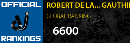ROBERT DE LA... GAUTHIER GLOBAL RANKING