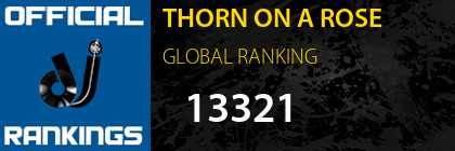 THORN ON A ROSE GLOBAL RANKING