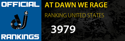 AT DAWN WE RAGE RANKING UNITED STATES