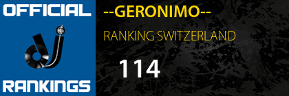 --GERONIMO-- RANKING SWITZERLAND