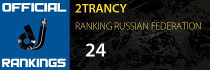 2TRANCY RANKING RUSSIAN FEDERATION