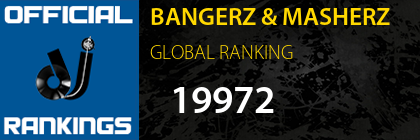 BANGERZ & MASHERZ GLOBAL RANKING