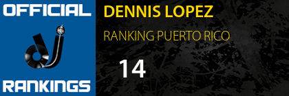 DENNIS LOPEZ RANKING PUERTO RICO