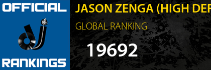 JASON ZENGA (HIGH DEF) GLOBAL RANKING