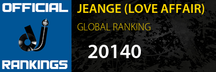 JEANGE (LOVE AFFAIR) GLOBAL RANKING