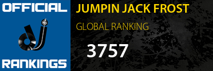 JUMPIN JACK FROST GLOBAL RANKING