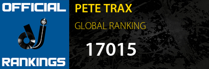 PETE TRAX GLOBAL RANKING