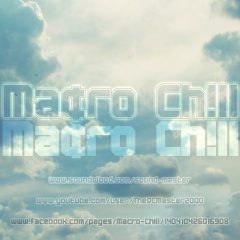 Macro Chill