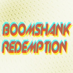 Boomshank Redemption