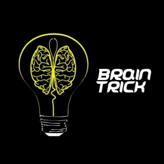 BRAIN TRICK