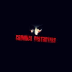 Criminal Destroyers