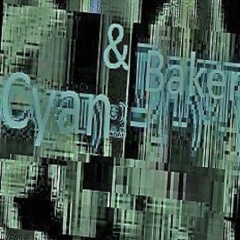 Cyan &amp; Baker