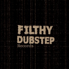 filthy dubstep records