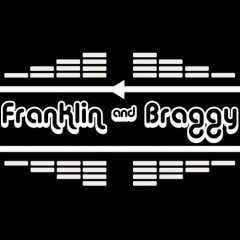 FranKlin &amp; BraGgy