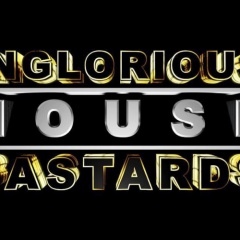 Inglorious House Bastards