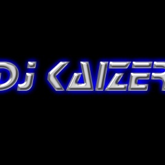 Kaizer the dj