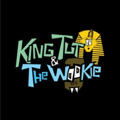 King Tut &amp; The Wookie