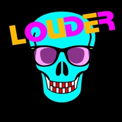 Louder