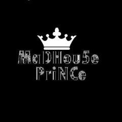 MaD Hou5e PriNCe