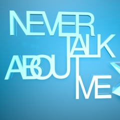 Never Talk About Me