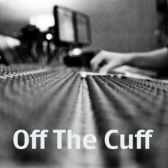 OFF THE CUFF