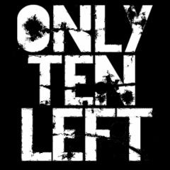 Only Ten Left