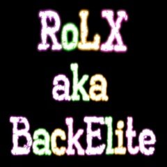 RoLX aka BackElite