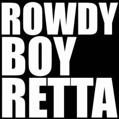 Rowdy Boy Retta