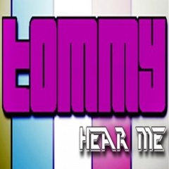 Tommy Hear Me