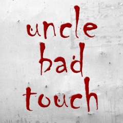 Uncle Bad Touch