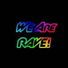We Are RAVE!