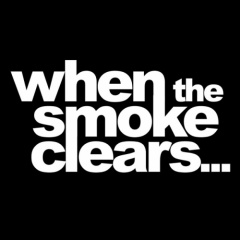 When The Smoke Clears