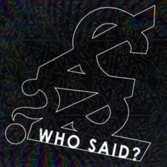 Who Said?