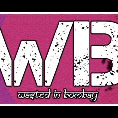 Wasted In Bombay